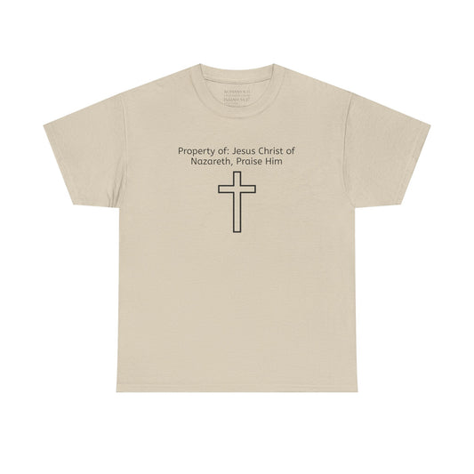 Unisex Heavy Cotton Tee, Property of Jesus Christ of Nazareth
