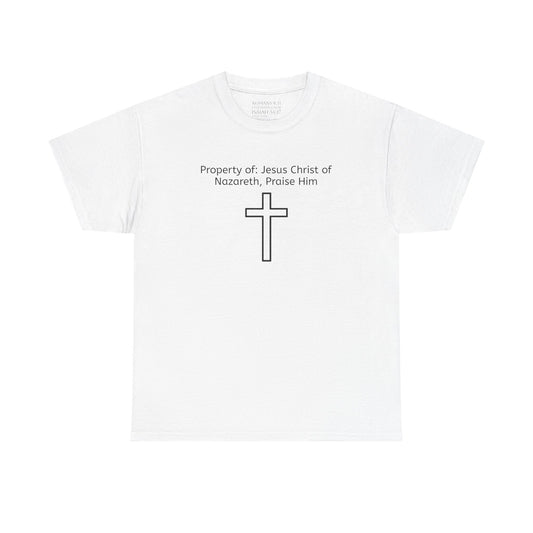 Unisex Heavy Cotton Tee, Property of Jesus Christ of Nazareth