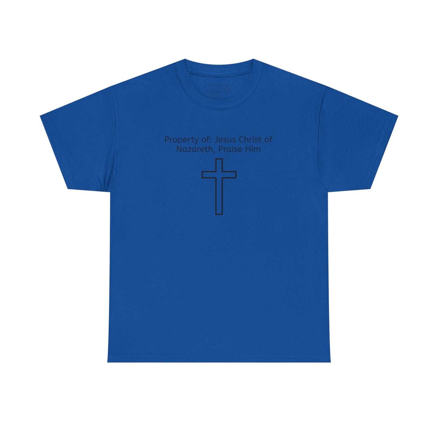 Unisex Heavy Cotton Tee, Property of Jesus Christ of Nazareth