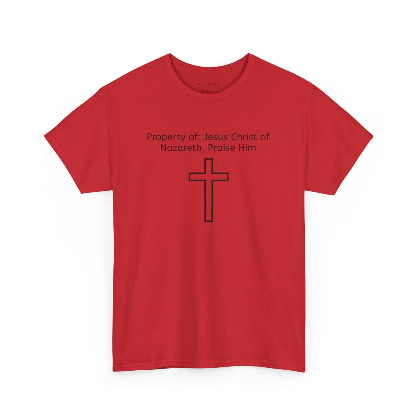 Unisex Heavy Cotton Tee, Property of Jesus Christ of Nazareth