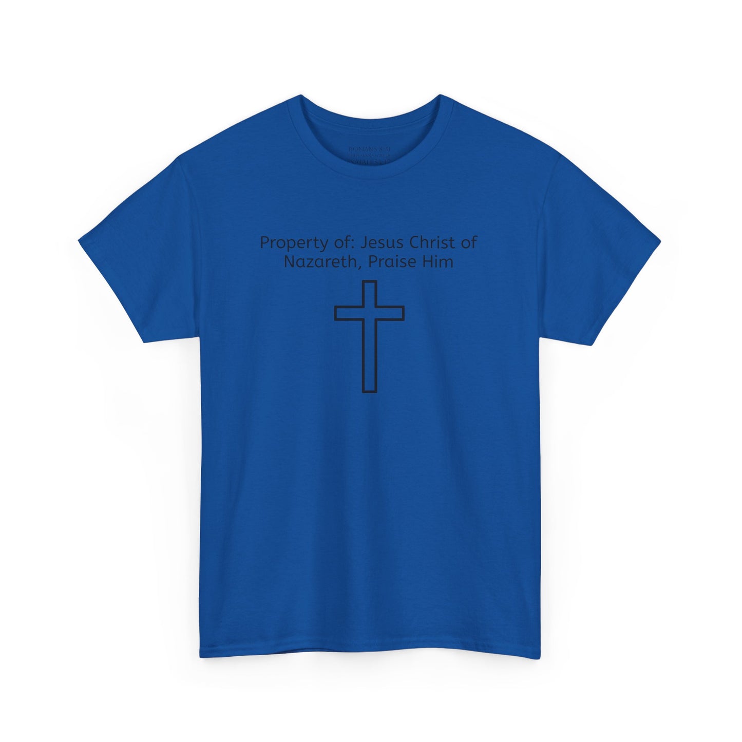 Unisex Heavy Cotton Tee, Property of Jesus Christ of Nazareth